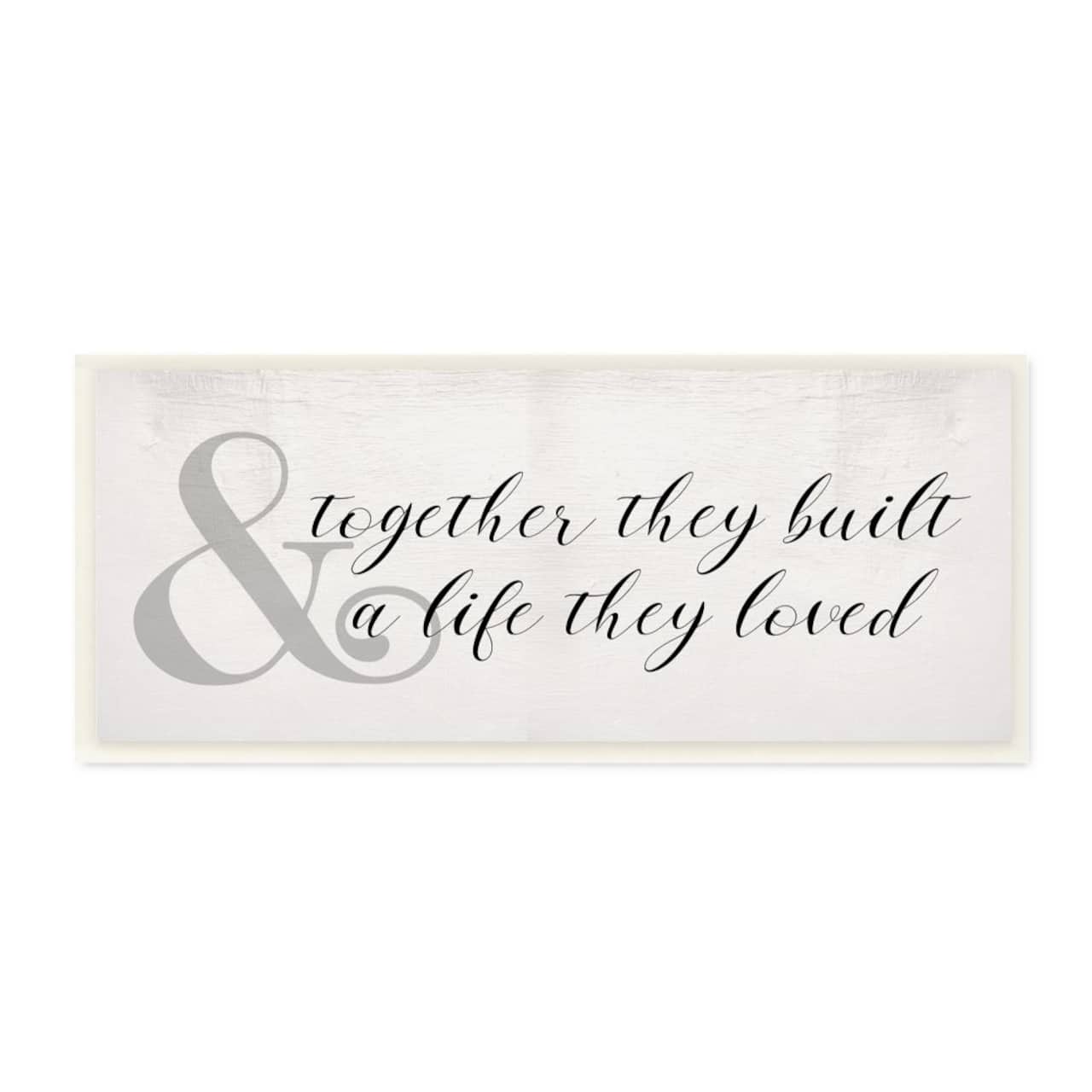 Stupell Industries Built A Life They Loved Rustic Wall Plaque